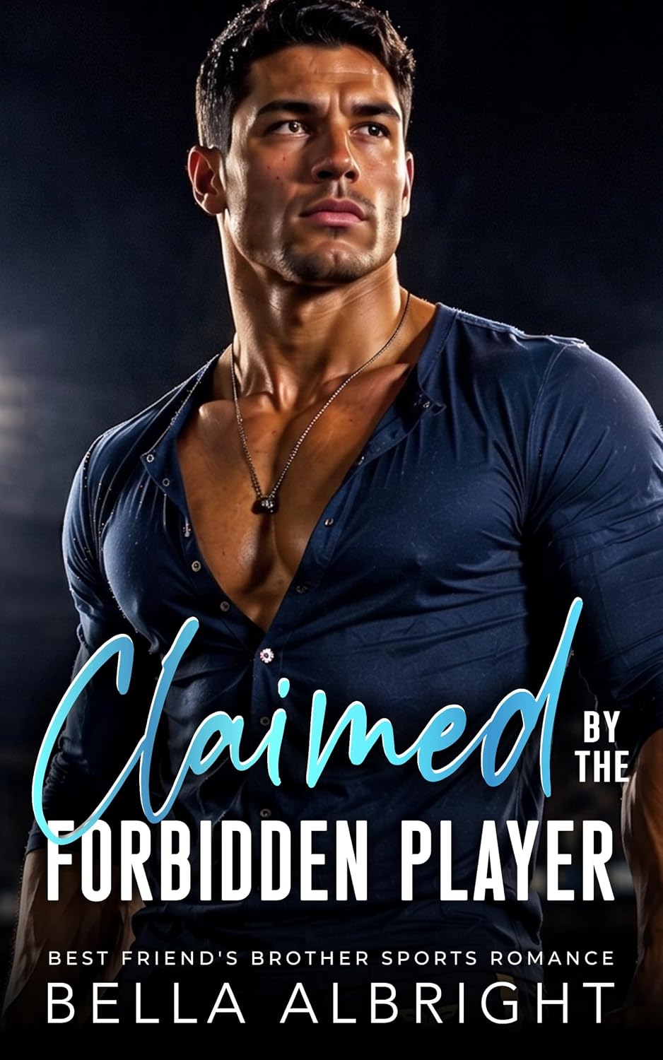 Claimed By The Forbidden Player: Best Friend’s Brother Sports Romance