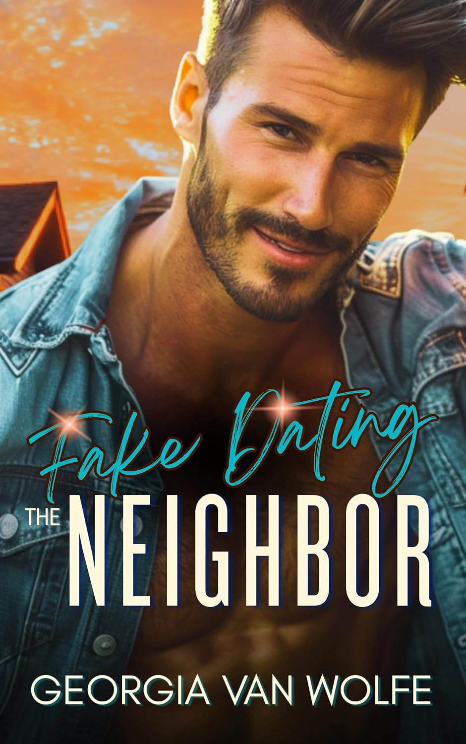 Fake Dating the Neighbor: A Secret Child, Single Dad Romance (Fake First, Forever After)